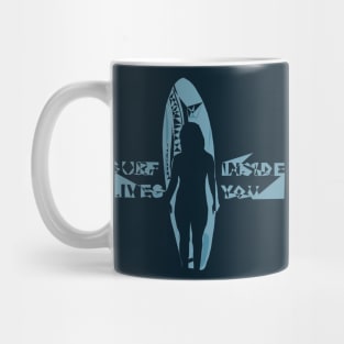 Surf lives inside you Mug